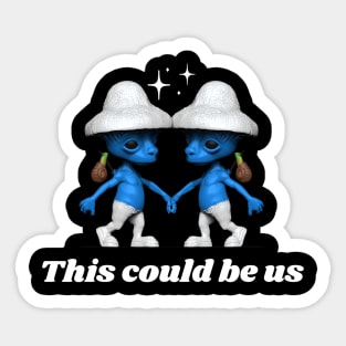 smurf cat we live we love we lie couple this could be us meme Sticker